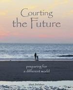 Courting the Future: Preparing for a Different World