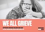 We All Grieve: Supporting Bereaved Children Who Have Special Educational Needs/Disabilities