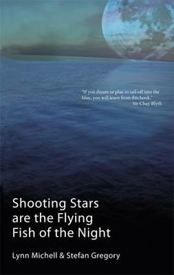 Shooting Stars are the Flying Fish of the Night - Lynn Michell,Keith Stenning - cover