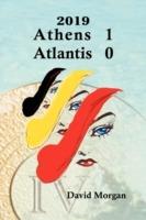 2019: Athens 1 Atlantis 0 - David Morgan - cover