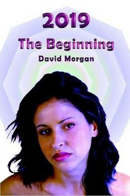 2019: The Beginning - David Morgan - cover