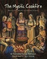 The Mystic Cookfire: The Sacred Art of Creating Food to Nurture Friends and Family - Veronika Sophia Robinson - cover