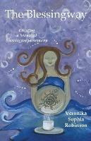 The Blessingway: Creating a Beautiful Blessingway Ceremony - Veronika Sophia Robinson - cover