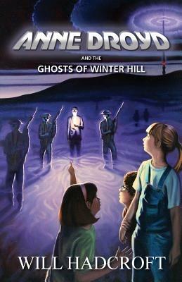 Anne Droyd and the Ghosts of Winter Hill - Will Hadcroft - cover
