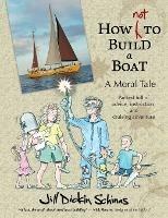 How Not to Build a Boat - Jill Dickin Schinas - cover