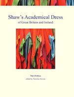 Shaw's Academical Dress of Great Britain and Ireland