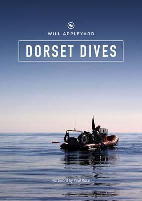 Dorset Dives: A Guide to Scuba Diving Along the Jurassic Coast - Will Appleyard - cover