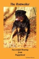 The Rottweiler Successful Rearing from Puppyhood - Karen Harvey - cover