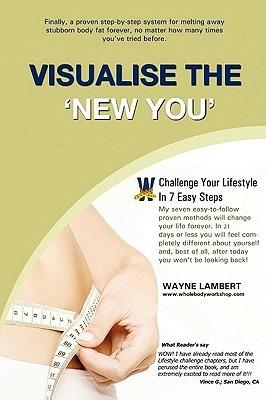 Visualise the 'New You' - Easy_to_follow Weight Loss Program - Wayne Lambert - cover