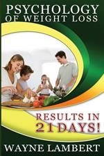 Psychology of Weight Loss - Results in 21 days