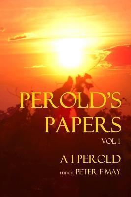 Perolds Papers Vol I - A I Perold,Peter F May - cover