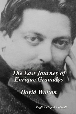 The Last Journey of Enrique Granados - David Walton - cover