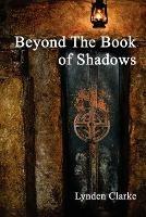 Beyond the Book of Shadows - Lynden Clarke - cover