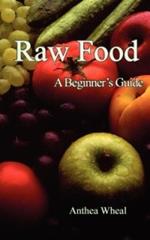 Raw Food: A Beginners Guide