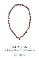 Mala: A String of Unexpected Meetings