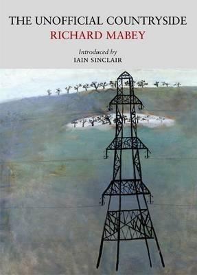 The Unofficial Countryside - Richard Mabey - cover
