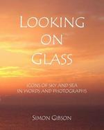 Looking on Glass: Icons of Sky and Sea in Words and Photographs