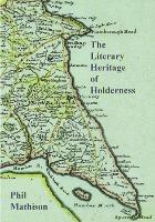 The Literary Heritage of Holderness - Phil Mathison - cover