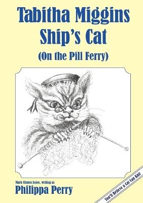 Tabitha Miggins, Ship's Cat (on the Pill Ferry) - Philippa Perry - cover