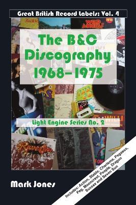 The B&C Discography: 1968 to 1975 - Mark Jones - cover