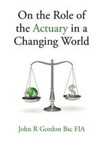 On the Role of the Actuary in a Changing World