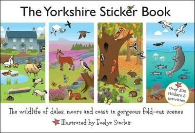 The Yorkshire Sticker Book: The Wildlife of Dales, Moors and Coast in Gorgeous Fold-Out Scenes - cover