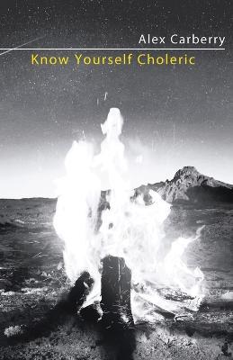 Know Yourself Choleric: Discover Your True Nature With The Ancient Sufic Wisdom - Alex Carberry - cover