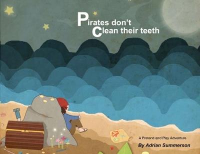 Pirates Don't Clean Their Teeth - Adrian Summerson - cover