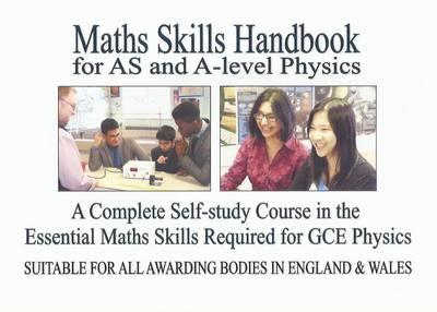 Maths Skills Handbook for AS and A-Level Physics: A Complete Self-Study Course in the Essential Maths Skills Required for GCE Physics - Nigel Marshall,Charlotte O'Hara,Mike Williamson - cover