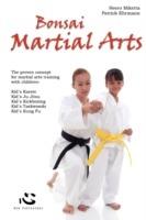 Bonsai Martial Arts: The Proven Concept for Martial Arts Training with Children - Heero Miketta,Patrick Ehrmann - cover