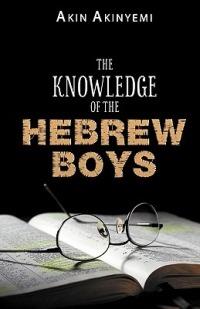 The Knowledge of the Hebrew Boys - Akin Akinyemi - cover