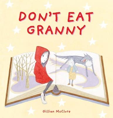 Don't Eat Granny - Gillian McClure - cover