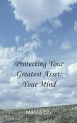Protecting Your Greatest Asset: Your Mind