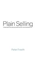 Plain Selling: Understand the Sales Process and Win More Business - Peter Freeth - cover