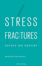 Stress Fractures: Essays on Poetry