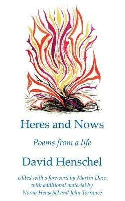 Heres and Nows: Poems from a Life - David Henschel - cover