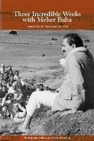 Three Incredible Weeks with Meher Baba - cover
