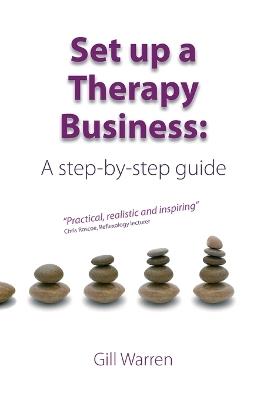 Set Up a Therapy Business: A Step-By-Step Guide - Gill Warren - cover