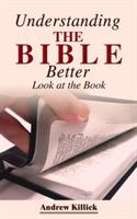 Look at the Book: Understanding the Bible Better - Andrew Killick - cover