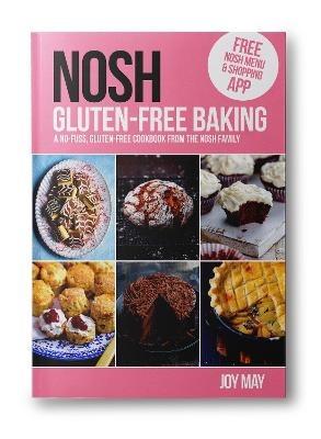 NOSH Gluten-Free Baking: Another No Fuss, Gluten-Free Cookbook from the NOSH Family - Joy May - cover