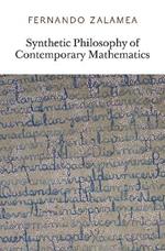 Synthetic Philosophy of Contemporary Mathematics