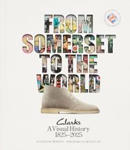 From Somerset to the World: Clarks A Visual History 1825–2025