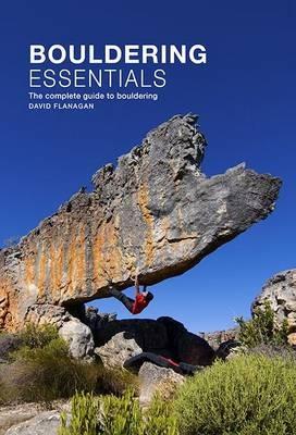 Bouldering essentials: The complete guide to bouldering - David Flanagan - cover