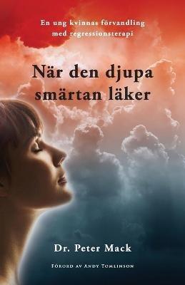 Nar Den Djupa Smartan Laker: En Ung Kvinnas Forvandling Med Regressionsterapi - Peter Mack - cover