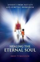 Healing the Eternal Soul: Insights from Past Life and Spiritual Regression