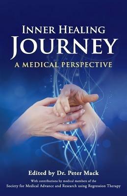 Inner Healing Journey: A Medical Perspective - Peter Mack - cover