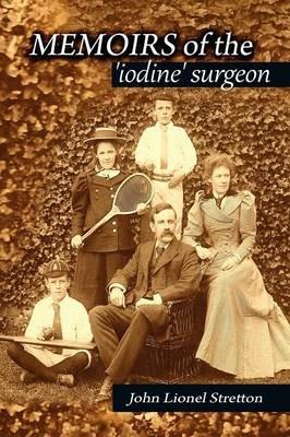 Memoirs of the Iodine Surgeon - Christopher Stretton - cover