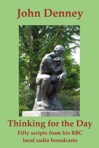 Thinking for the Day: Fifty Scripts from John Denney's BBC Local Radio Broadcasts - John Denney - cover