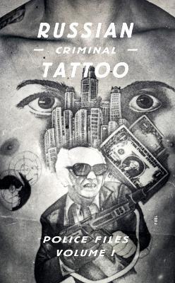 Russian Criminal Tattoo: Police Files Volume I - FUEL,Stephen Sorrell - cover