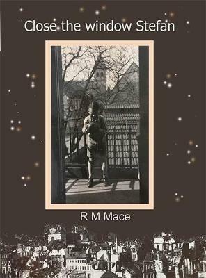 Close the Window Stefan - R M Mace - cover